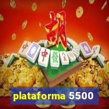 plataforma 5500